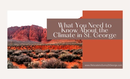 Moving to St. George: What is the Weather Like Through the Year in St. George?