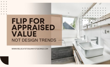 St. George Real Estate Investors: Flips Appraisers Love vs. Instagram-Ready Flips